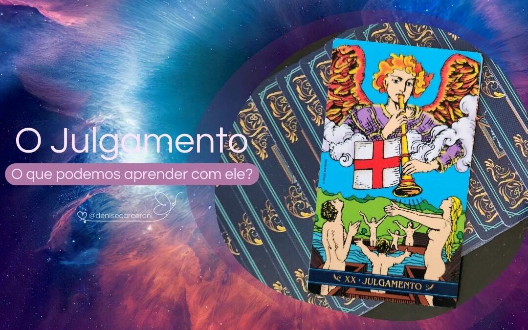 O Julgamento – O que podemos aprender com essa carta do Tarot