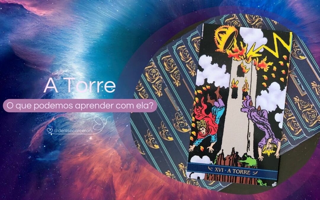 A Torre – o que podemos aprender com essa carta do Tarot