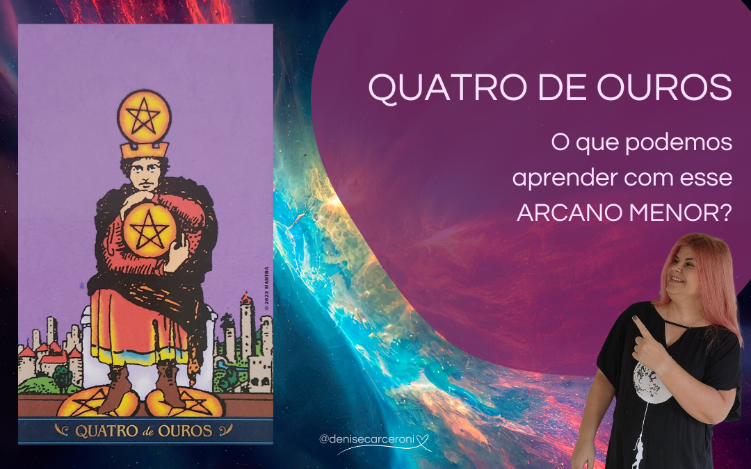 Quatro de Ouros – o que podemos aprender com essa carta do Tarot?