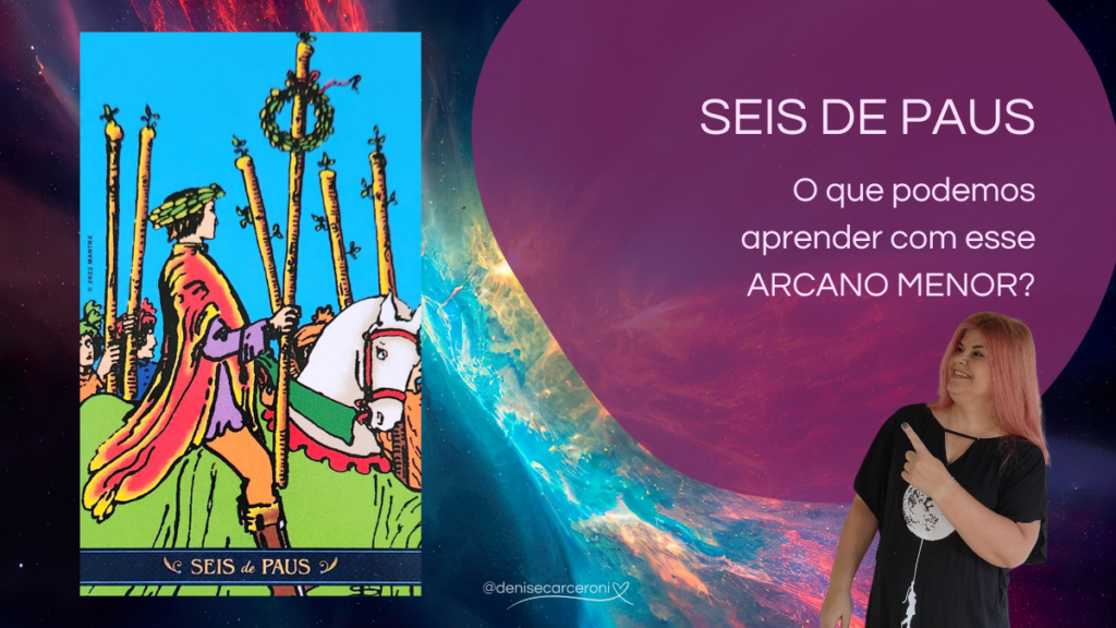 Seis de Paus Arcano Menor do Tarot