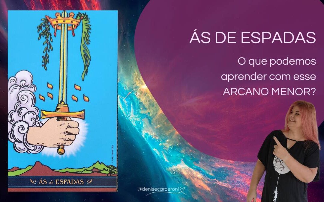 Ás de Espadas – o que podemos aprender com essa carta do Tarot?