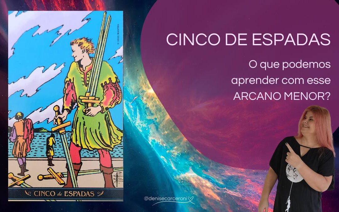 Cinco de Espadas – o que podemos aprender com essa carta do Tarot?