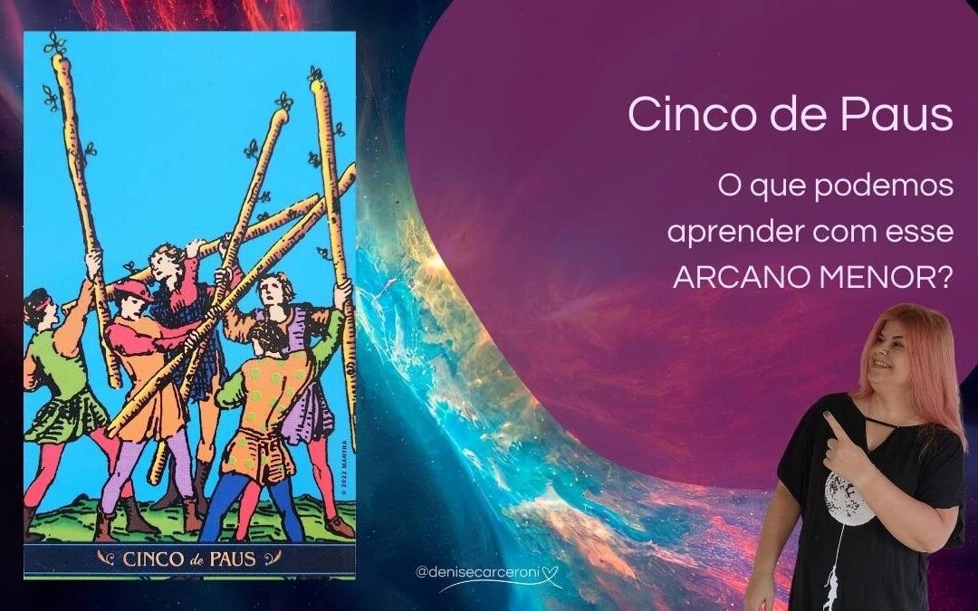 Cinco de Paus – o que podemos aprender com essa carta do Tarot?