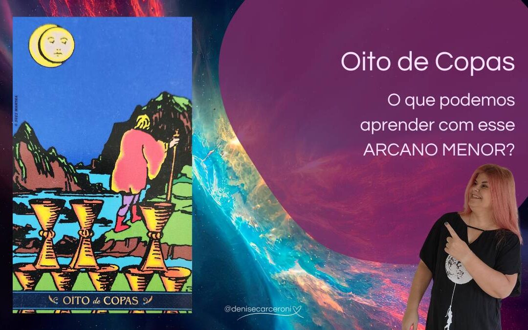 Oito de Copas – o que podemos aprender com essa carta do Tarot?