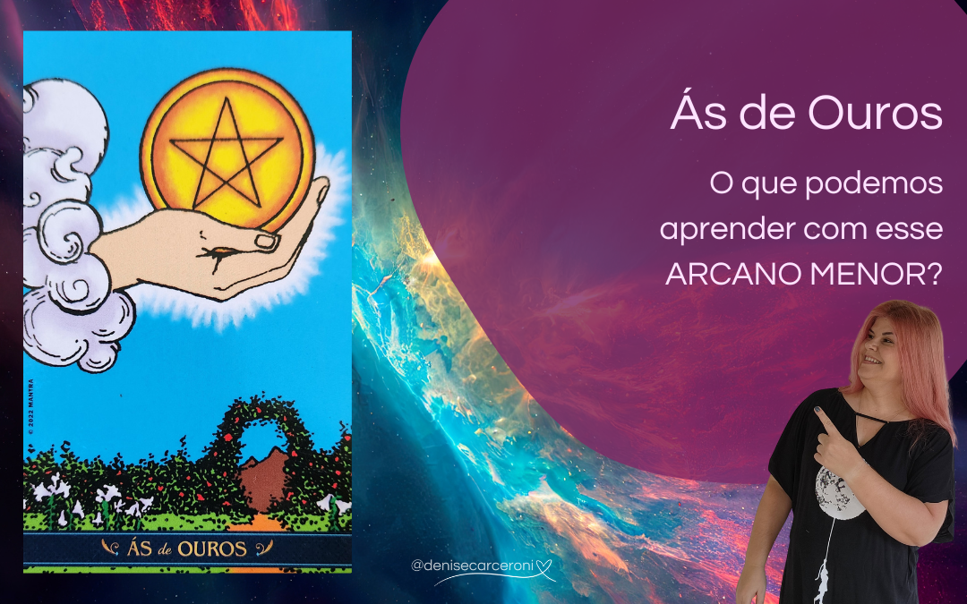 Ás de Ouros – o que podemos aprender com essa carta do Tarot?