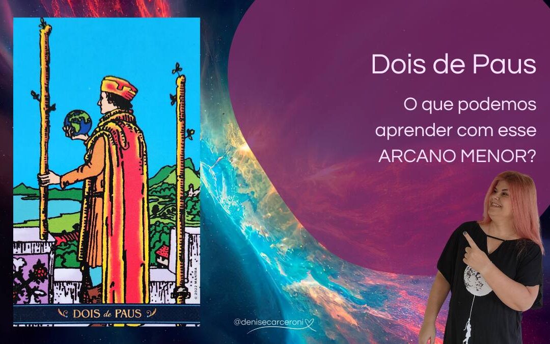 Dois de Paus – o que podemos aprender com essa carta do Tarot?